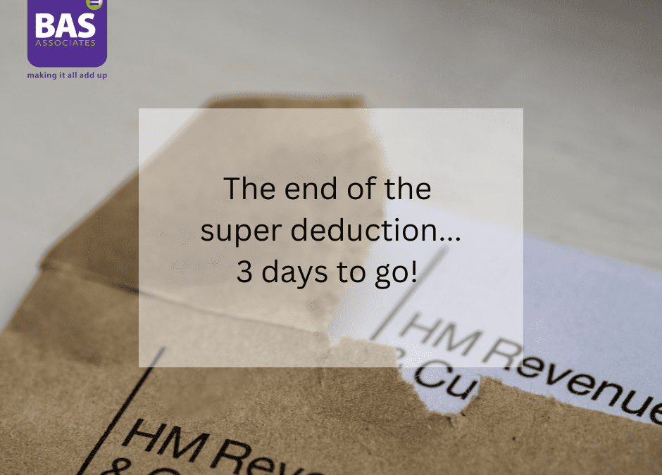 The end of the Super deduction tax… and the start of Corporation Tax changes